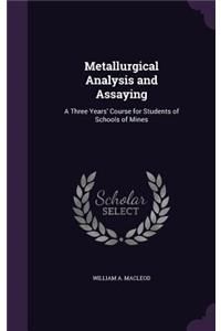 Metallurgical Analysis and Assaying