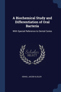 Biochemical Study and Differentiation of Oral Bacteria