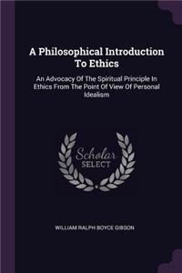 A Philosophical Introduction To Ethics