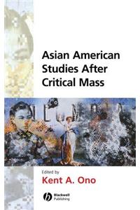 Asian American Studies After Critical Mass