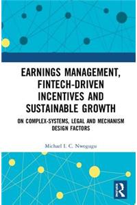 Earnings Management, Fintech-Driven Incentives and Sustainable Growth