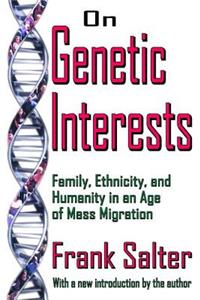 On Genetic Interests: Family, Ethnicity and Humanity in an Age of Mass Migration