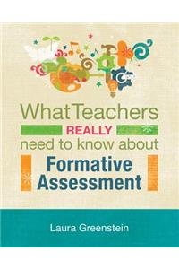 What Teachers Really Need to Know About Formative Assessment