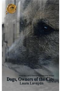 Dogs, Owners of the City