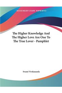 The Higher Knowledge and the Higher Love Are One to the True Lover - Pamphlet
