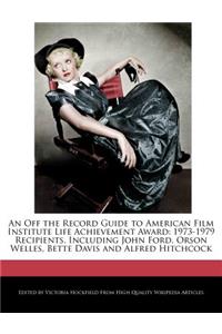 An Off the Record Guide to American Film Institute Life Achievement Award