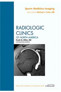Sports Medicine Imaging, an Issue of Radiologic Clinics of North America