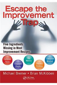 Escape the Improvement Trap