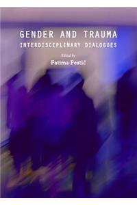 Gender and Trauma: Interdisciplinary Dialogues