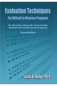 Evaluation Techniques for Difficult to Measure Programs