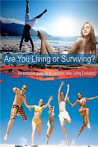 Are You Living or Surviving?