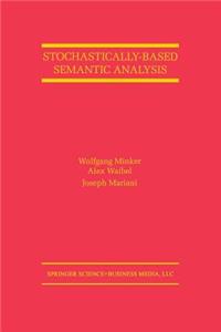 Stochastically-Based Semantic Analysis