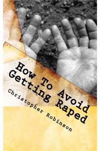 How To Avoid Getting Raped
