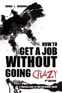 How to Get a Job Without Going Crazy