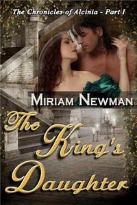 The King's Daughter: The Chronicles of Alcinia: Part I