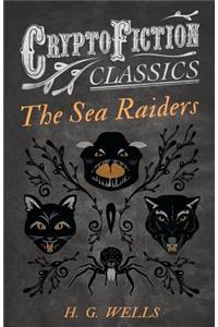 Sea Raiders (Cryptofiction Classics - Weird Tales of Strange Creatures)