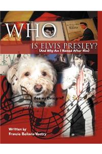 Who Is Elvis Presley?