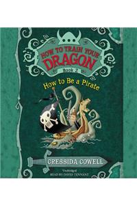 How to Train Your Dragon: How to Be a Pirate Lib/E