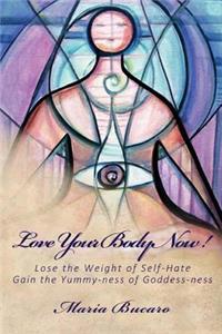 Love Your Body Now!