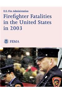 Firefighter Fatalities in the United States in 2003