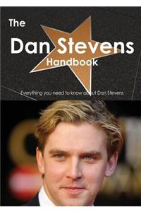 The Dan Stevens Handbook - Everything You Need to Know about Dan Stevens