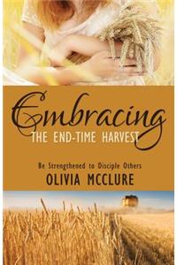 Embracing the End-Time Harvest