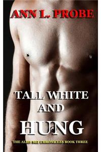 Tall White and Hung