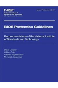 NIST Special Publication 800-147 BIOS Protection Guidelines