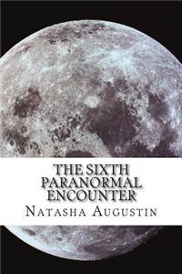 Sixth Paranormal Encounter