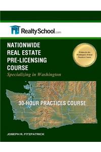 Nationwide Real Estate Pre-Licensing Course: Specializing in Washington: 30-Hour Practices Course