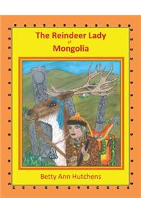 Reindeer Lady of Mongolia