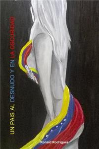 Un Pais al Desnudo y en la Oscuridad