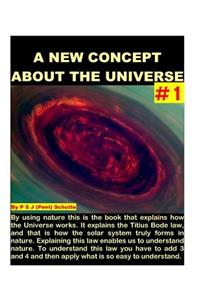 New Cosmic Concept About The Universe # 1