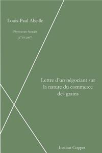 Lettre d'un negociant sur la nature du commerce des grains