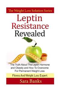 Leptin Resistance Revealed