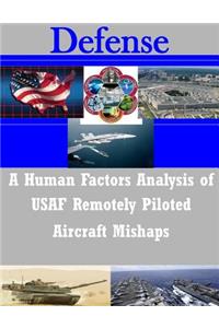 Human Factors Analysis of USAF Remotely Piloted Aircraft Mishaps