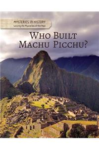 Who Built Machu Picchu?