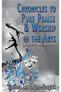 Chronicles to Pure Praise & Worship in the Arts