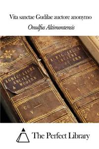 Vita sanctae Gudilae auctore anonymo