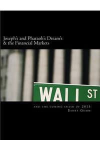 Joseph's and Pharaoh's Dream's & the Financial Markets
