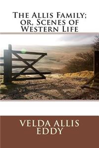 The Allis Family; Or, Scenes of Western Life