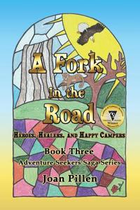 A Fork in the Road: Heroes, Healers and Happy Campers
