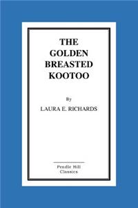 The Golden-Breasted Kootoo