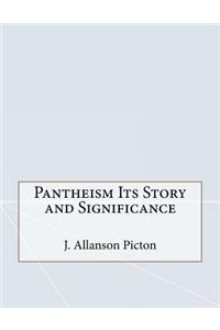 Pantheism Its Story and Significance