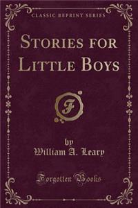 Stories for Little Boys (Classic Reprint)