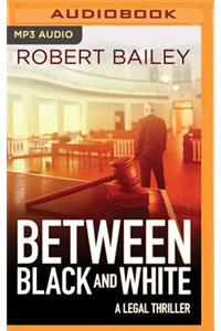 Between Black and White