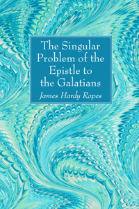 Singular Problem of the Epistle to the Galatians