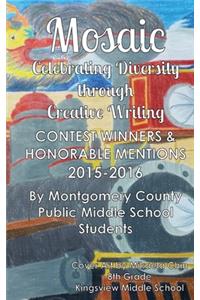 Mosaic: Celebrating Diversity through Creative Writing: Contest Winners & Honorable Mentions from 2015-2016