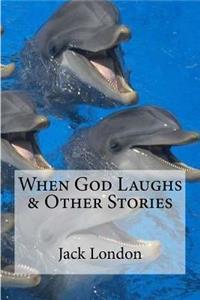 When God Laughs & Other Stories