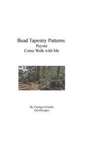 Bead Tapestry Patterns Peyote Come Walk With Me